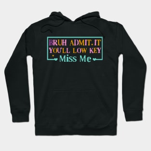 Bye Bruh Happy Last Day Of School Out For Summer, End Of School Year , Summer Break  Kindergarten Graduation Hoodie